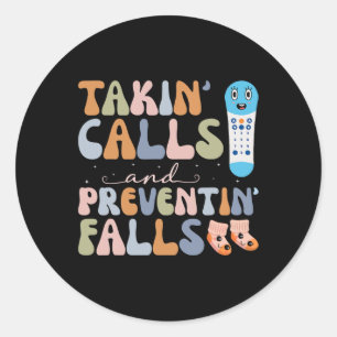 Takin Calls And Preventin Falls Thanksgiving Nurse Classic Round Sticker