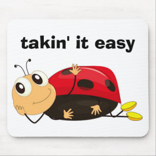 "TAKIN' IT EASY" LADYBUG MOUSE PAD