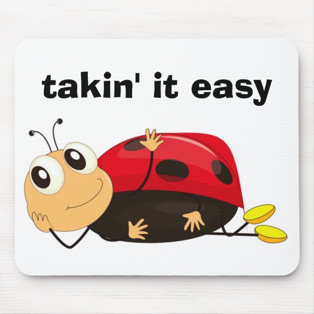 "TAKIN' IT EASY" LADYBUG MOUSE PAD (Front)