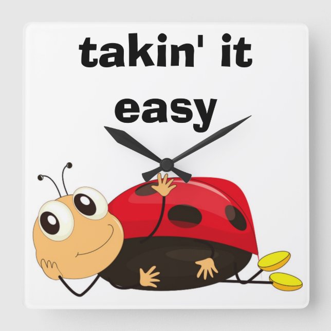 "TAKIN' IT EASY" LADYBUG SQUARE WALL CLOCK (Front)