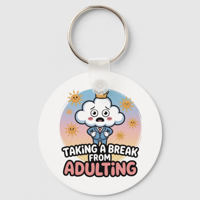 Taking a Break from Adulting!", Key Ring (Front)