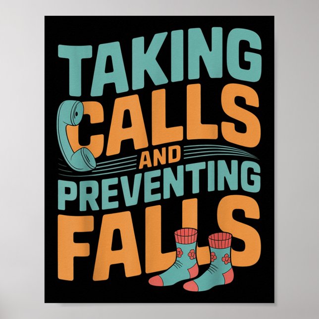 Taking Calls And Preventing Falls Nurse Dedication Poster (Front)