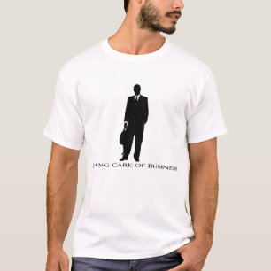 Taking Care Of Business T-Shirt