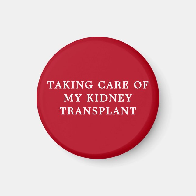 Taking Care of My Kidney Transplant Magnet (Front)