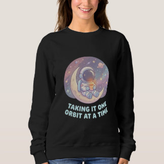 Taking It One Orbit at a Time – Woman's Sweatshirt
