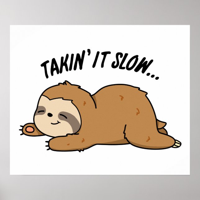 Taking It Slow Funny Sloth Pun Poster (Front)