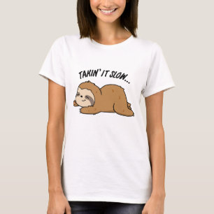Taking It Slow Funny Sloth Pun T-Shirt