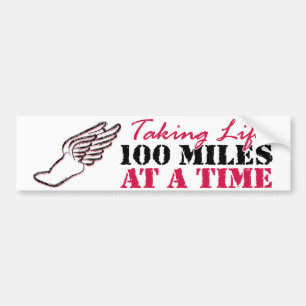 Taking life 100 miles at a time bumper sticker