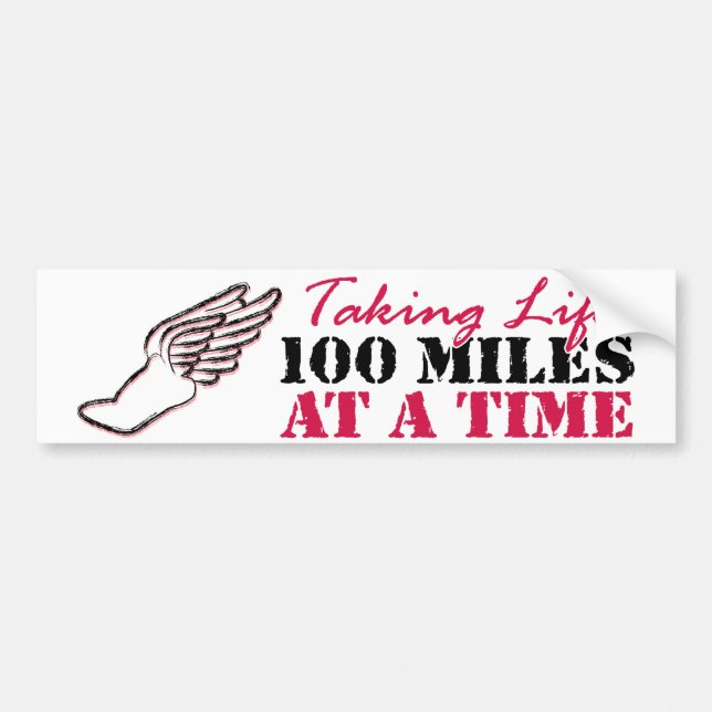 Taking life 100 miles at a time bumper sticker (Front)