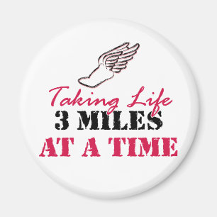 Taking Life 3 miles at a time Magnet