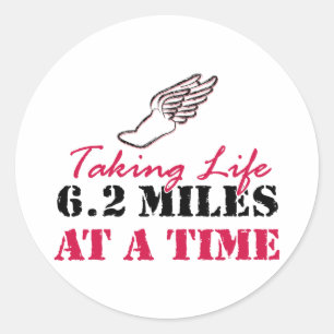 Taking Life 6.2 miles at a time Classic Round Sticker