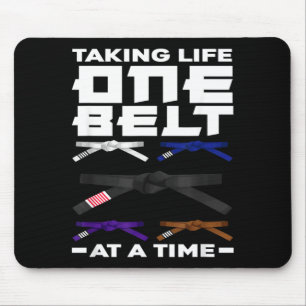 Taking Life One Belt At A Time Martial Arts Belts Mouse Pad
