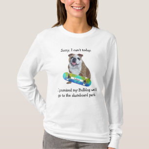 Taking My Bulldog To The SkateBoard Park T-Shirt
