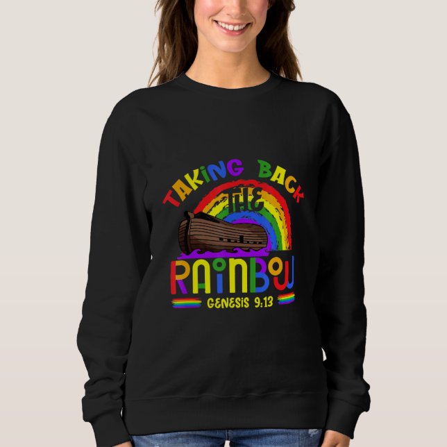 Taking Take Back The Rainbow Genesis 913 Gods Prom Sweatshirt (Front)