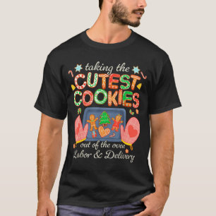 Taking The Cutest Cookies Out Of The Oven Labor An T-Shirt