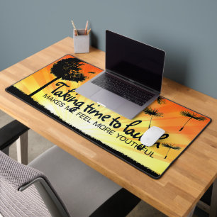 "Taking time to laugh" Motivation Affirmation Desk Mat