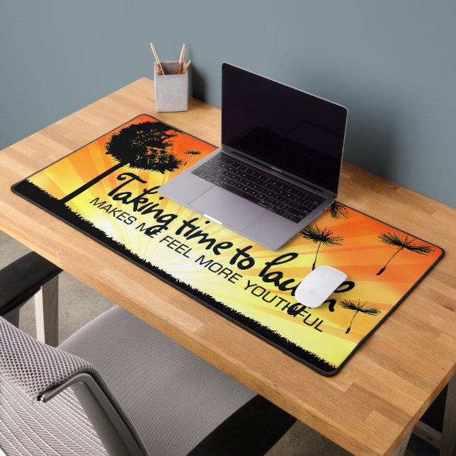 "Taking time to laugh" Motivation Affirmation Desk Mat (Office 2)