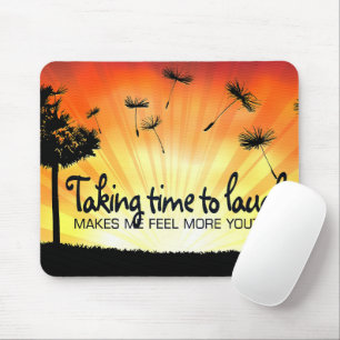 "Taking time to laugh" Motivation Affirmation Mouse Pad