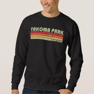 Takoma Park Md Maryland Funny City Home Roots  Ret Sweatshirt