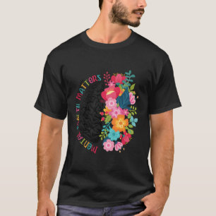Tal Health Matters Hu Brain Illness Awareness T-Shirt