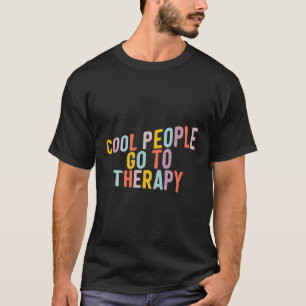 Tal Health People Go To Therapy Awareness Therapis T-Shirt