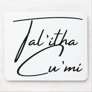 Tal’itha Cu’mi Mouse Pad