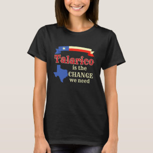 Talarico is The Change We Need, James Talarico Tex T-Shirt