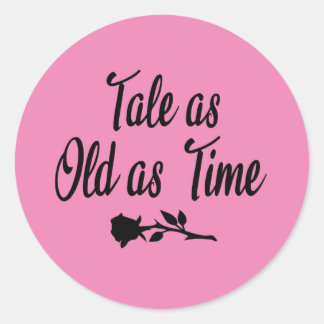 Tale As Old As Time Classic Round Sticker