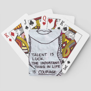Talent is Luck, Important think is COURAGE Playing Cards