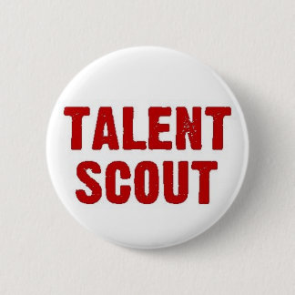 Talent Scout 6 Cm Round Badge