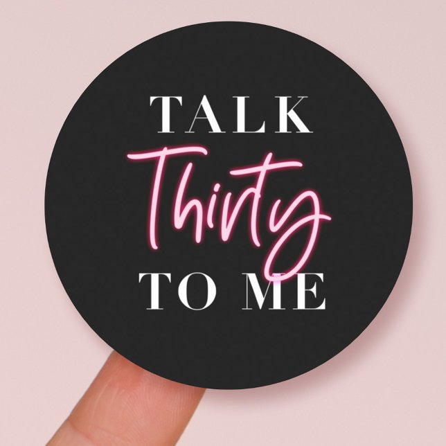 Talk 30 To Me 30th Birthday Party Classic Round Sticker (Creator Uploaded)