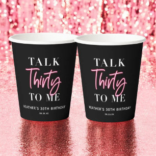 Talk 30 To Me 30th Birthday Party Paper Cups