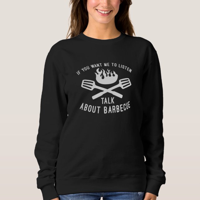 Talk About Barbecue Sweatshirt (Front)