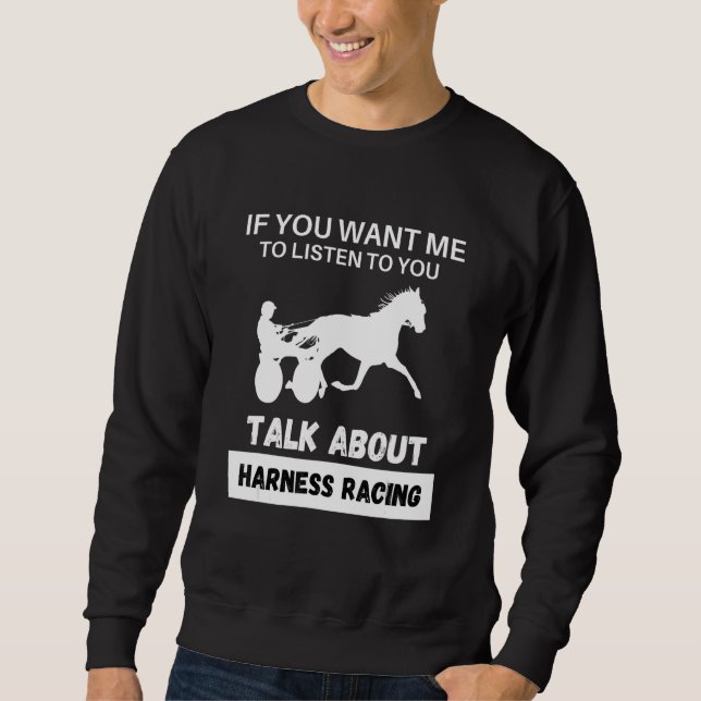 Talk About Harness Racing Sweatshirt (Front)