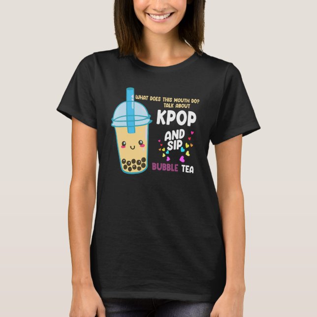 talk about kpop and sip bubble tea Kpop merch T-Shirt (Front)