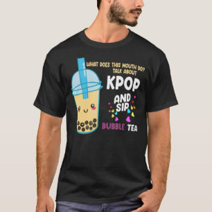 talk about kpop and sip bubble tea Kpop merch T-Shirt