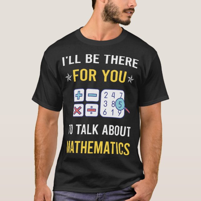 Talk About Mathematics Math Maths T-Shirt (Front)