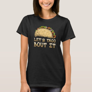 Talk About Mexican Food Mexico Taco  Vintage Taco T-Shirt