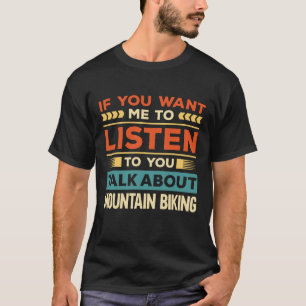 Talk About Mountain Biking T-Shirt