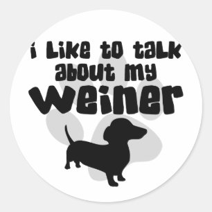 Talk About My Weiner Classic Round Sticker