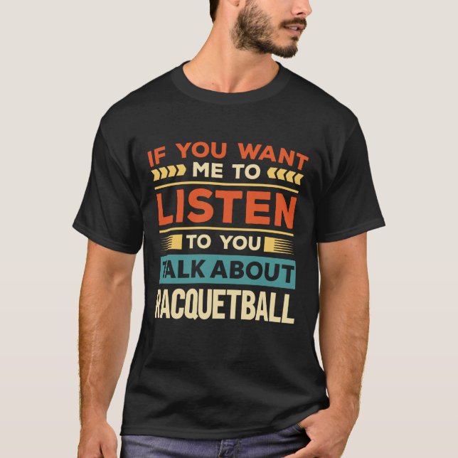 Talk About Racquetball T-Shirt (Front)