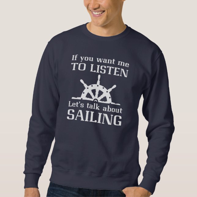 Talk About Sailing Sweatshirt (Front)