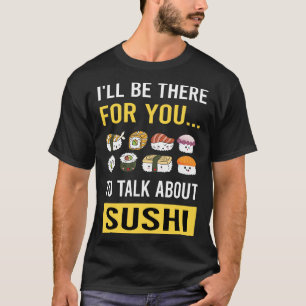 Talk About Sushi Making T-Shirt