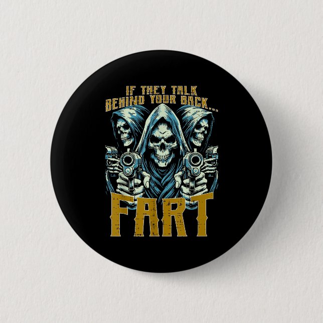 Talk Behind Your Back Fart Skeleton Funny Saying M 6 Cm Round Badge (Front)