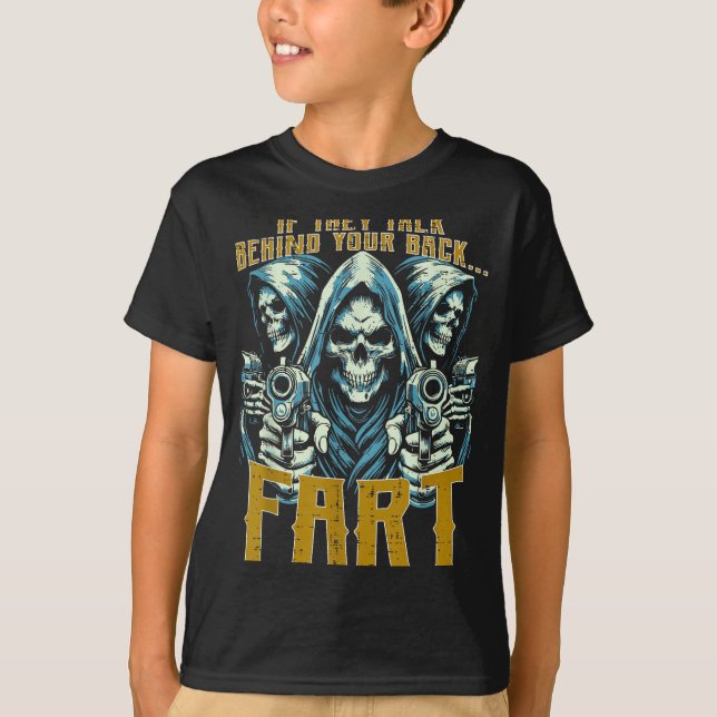 Talk Behind Your Back Fart Skeleton Funny Saying M T-Shirt (Front)