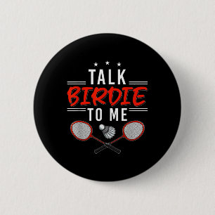 Talk Birdie To Me 6 Cm Round Badge