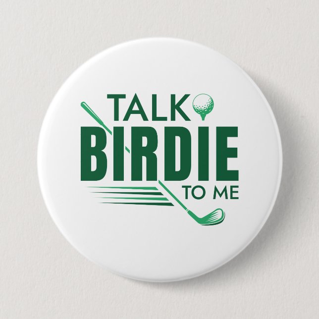 Talk Birdie To Me 7.5 Cm Round Badge (Front)