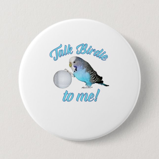 Talk Birdie To Me Budgie Parakeet Golf TShirt 7.5 Cm Round Badge (Front)