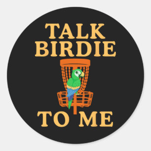 Talk Birdie To Me Disc Golf Funny Parrot Graphic R Classic Round Sticker