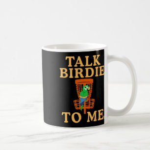 Talk Birdie To Me Disc Golf Funny Parrot Graphic R Coffee Mug
